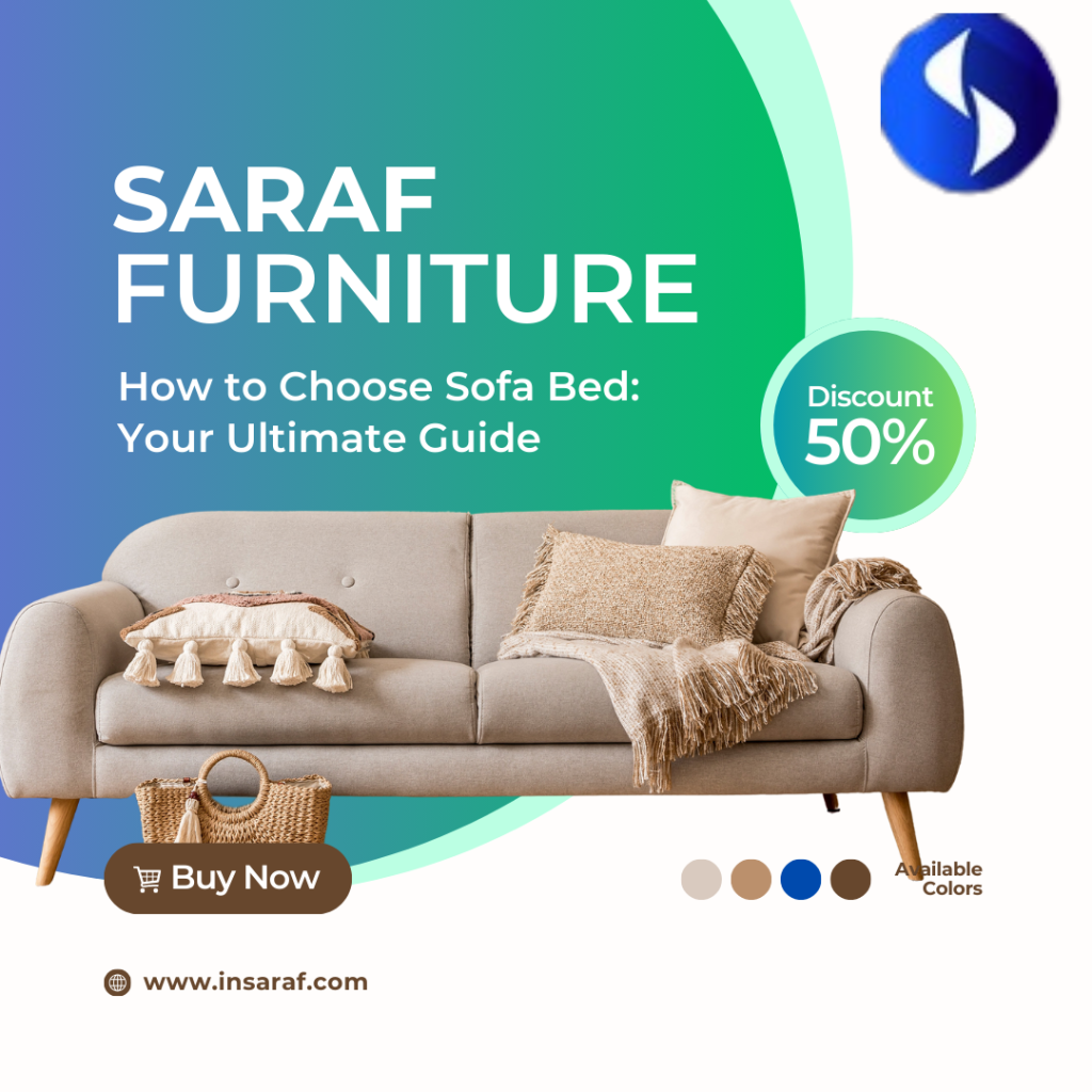 How to Choose Sofa Bed: Your Ultimate Guide – Insaraf Furniture
