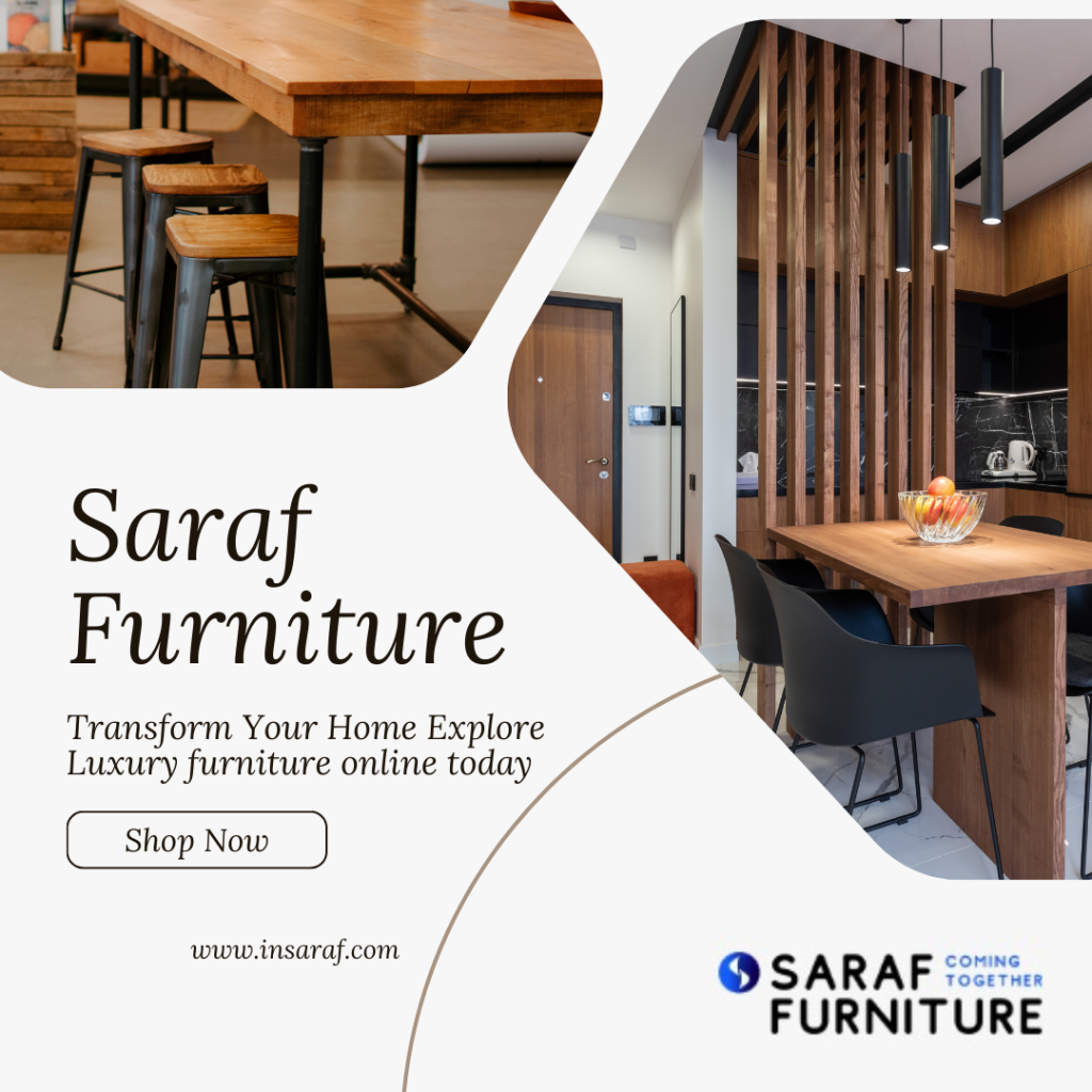 Embark on a journey through luxury furniture with Saraf Furniture
